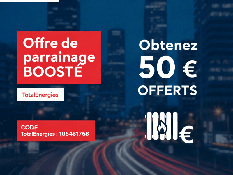 Offre de parrainage boosté 50 € TotalEnergies : obtenez 50 € avec le code TotalEnergie&nbsp;106481768